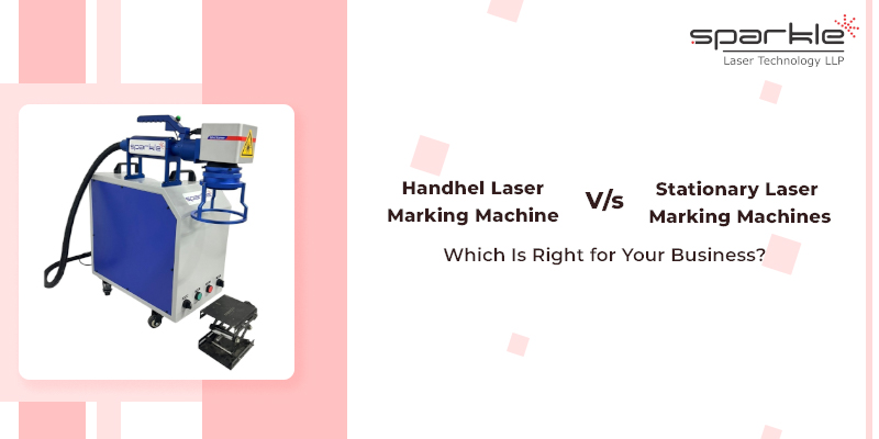 handheld vs. stationary laser marking machines which is right for your business