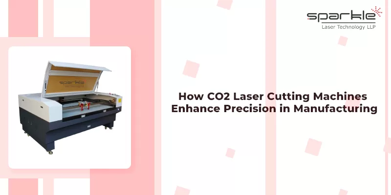 How CO2 Laser Cutting Machines Enhance Precision in Manufacturing