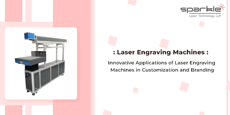 innovative applications of laser engraving machines in customization and branding