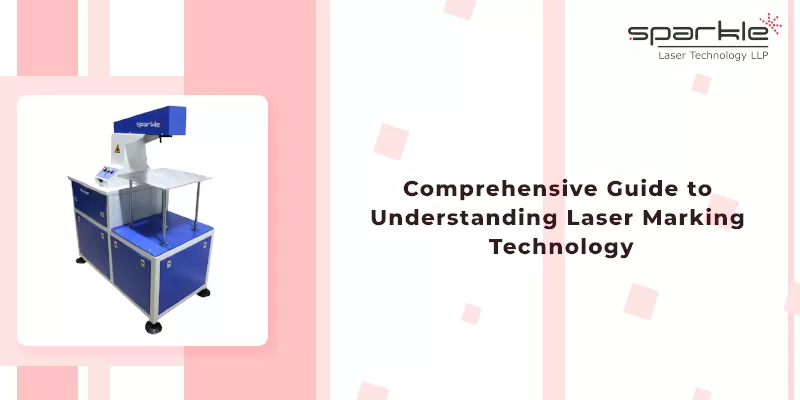 Comprehensive Guide to Understanding Laser Marking Technology