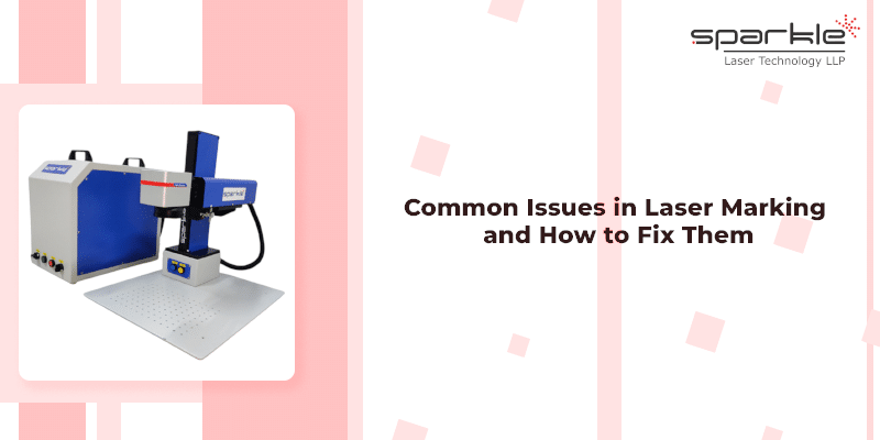 common issues in laser marking and how to fix them