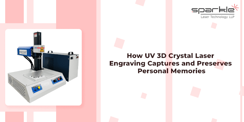 how uv 3d crystal laser engraving captures and preserves personal memories
