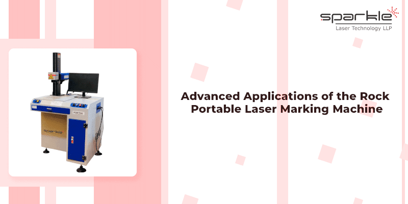 advanced applications of the rock portable laser marking machine