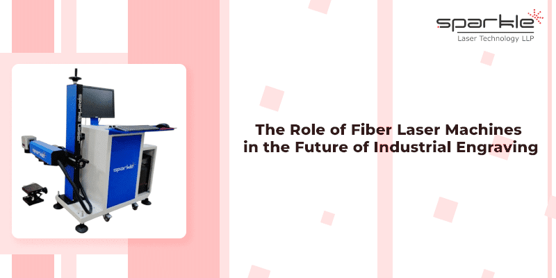 the role of fiber laser machines in the future of industrial engraving