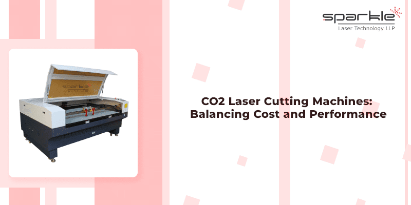 co2 laser cutting machines balancing cost and performance