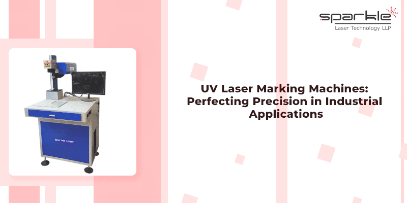 uv laser marking machines perfecting precision in industrial applications