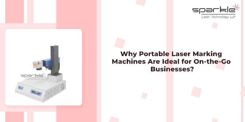 why portable laser marking machines are ideal for on the go businesses