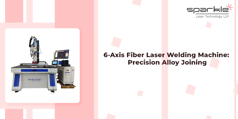 6-Axis Fiber Laser Welding Machine