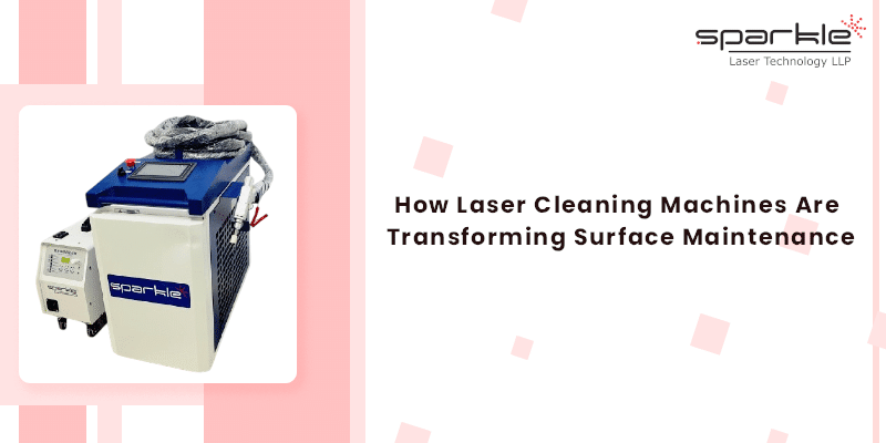 how laser cleaning machines are transforming surface maintenance