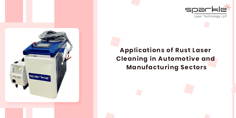 applications of rust laser cleaning in automotive and manufacturing sectors