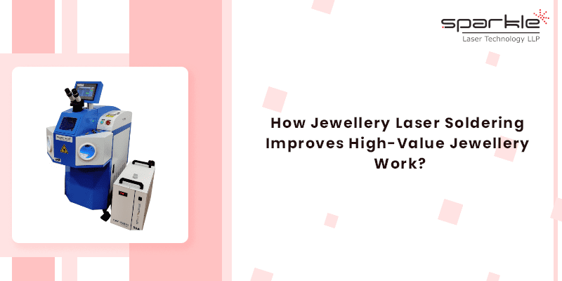 How Jewellery Laser Soldering Improves High-Value Jewellery Work
