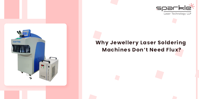 why jewellery laser soldering machines don’t need flux