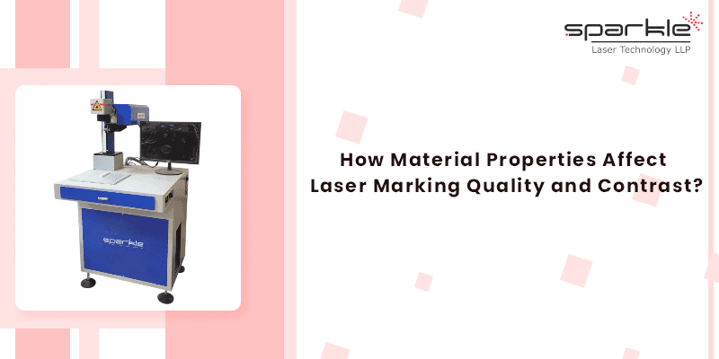 How Material Properties Affect Laser Marking Quality and Contrast