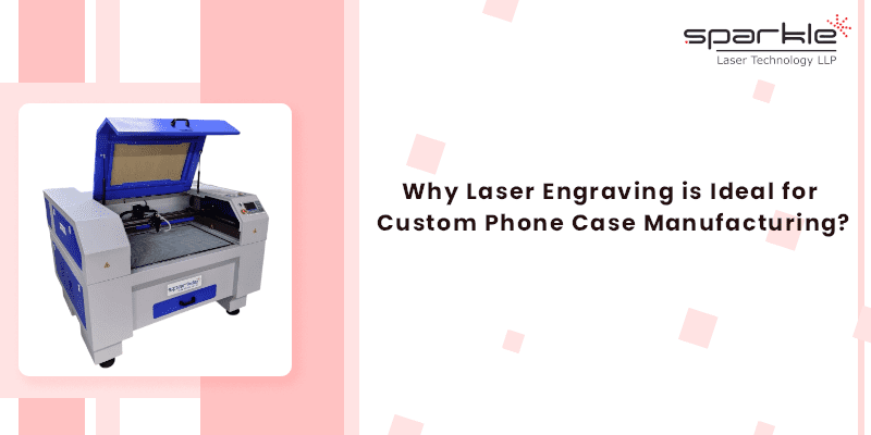Why Laser Engraving is Ideal for Custom Phone Case Manufacturing