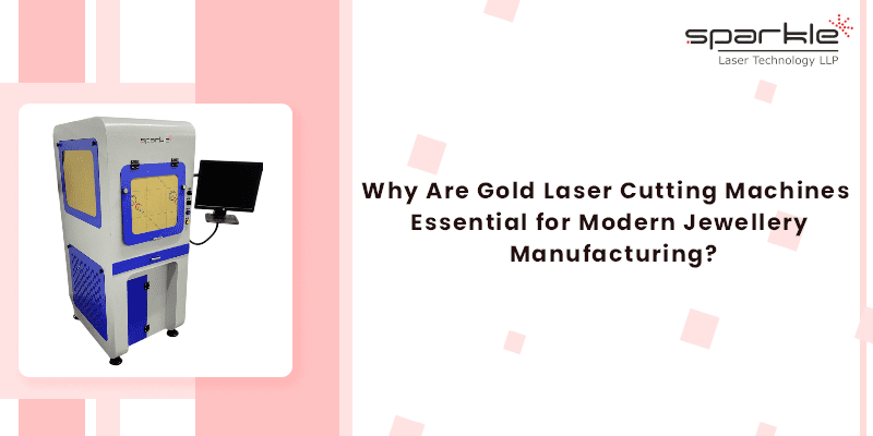 Why Are Gold Laser Cutting Machines Essential for Modern Jewellery Manufacturing