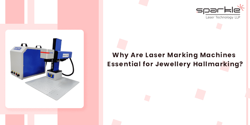 Why Are Laser Marking Machines Essential for Jewellery Hallmarking