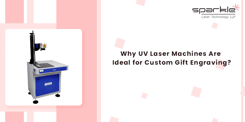 Why UV Laser Machines Are Ideal for Custom Gift Engraving