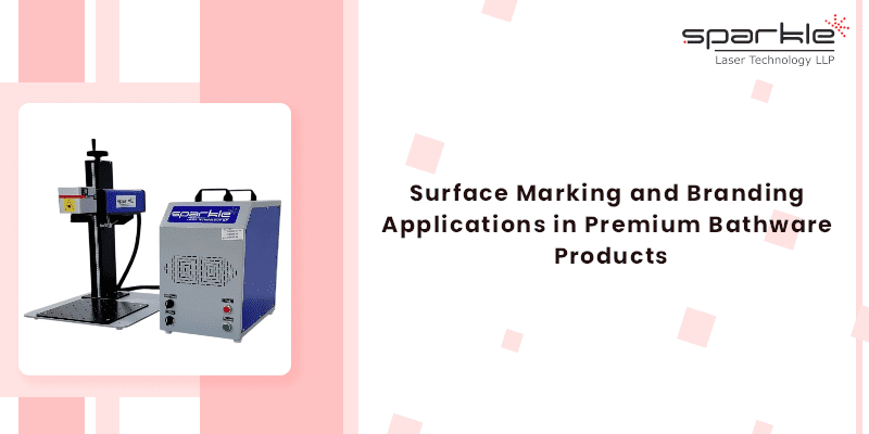 Surface Marking and Branding Applications in Premium Bathware Products