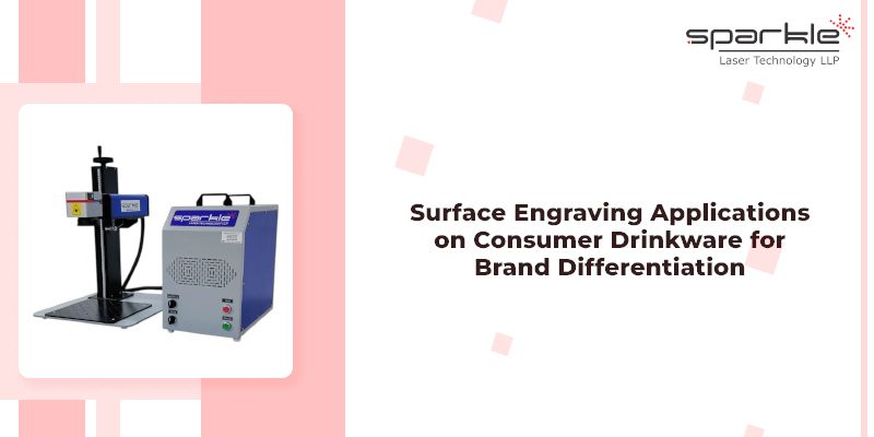 Surface Engraving Applications on Consumer Drinkware for Brand Differentiation
