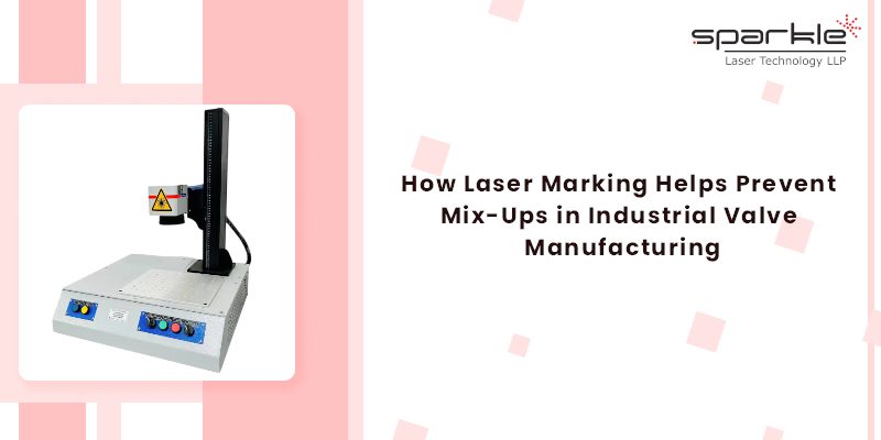 Laser Marking for Industrial Valve Manufacturing