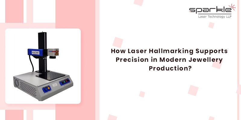How Laser Hallmarking Supports Precision in Modern Jewellery Production