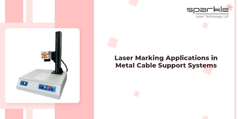Laser Marking Applications in Metal Cable Support Systems