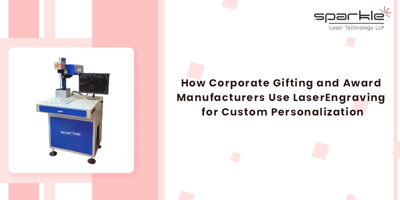 How Corporate Gifting and Award Manufacturers Use Laser Engraving for Custom Personalization
