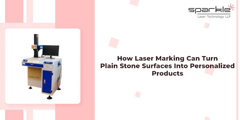 How Laser Marking Can Turn Plain Stone Surfaces Into Personalized Products?