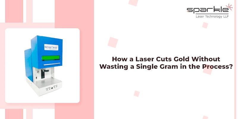 How a Laser Cuts Gold Without Wasting a Single Gram in the Proces